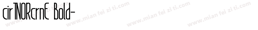 cirTNORcrnE Bold字体转换
